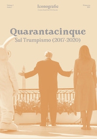 Quarantacinque. Sul Trumpismo (2017-2020) - Librerie.coop