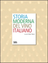 Storia moderna del vino italiano - Librerie.coop
