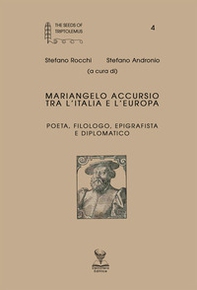 Mariangelo Accursio tra l'Italia e l'Europa poeta, filologo, epigrafista e diplomatico - Librerie.coop