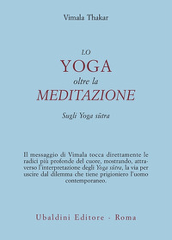 Lo yoga oltre la meditazione. Sugli yoga sutra - Librerie.coop Lo yoga oltre la meditazione. Sugli yoga sutra - Librerie.coop