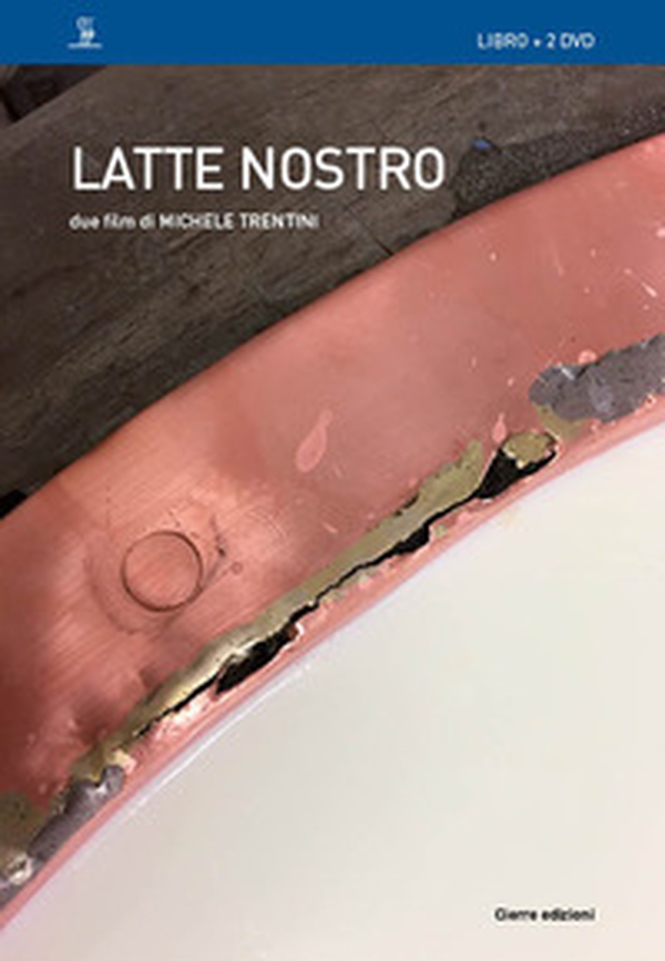 Latte nostro. Due film di Michele Trentini - Librerie.coop Latte nostro. Due film di Michele Trentini - Librerie.coop