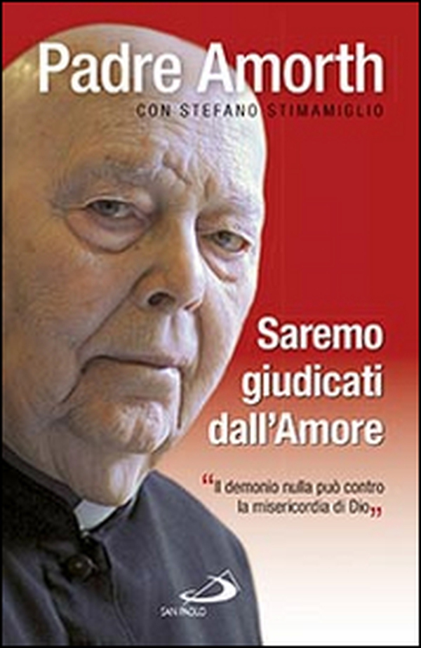 Saremo giudicati dall'amore. Il demonio nulla può contro la misericordia di Dio - Librerie.coop Saremo giudicati dall'amore. Il demonio nulla può contro la misericordia di Dio - Librerie.coop