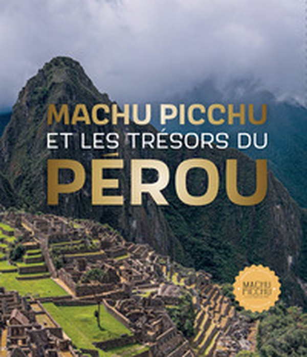 Machu Picchu. Et les trésors du Pérou - Librerie.coop Machu Picchu. Et les trésors du Pérou - Librerie.coop