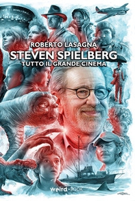 Steven Spielberg. Tutto il grande cinema - Librerie.coop Steven Spielberg. Tutto il grande cinema - Librerie.coop