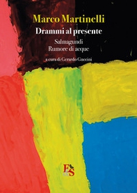 Drammi al presente: Salmagundi-Rumore di acque - Librerie.coop