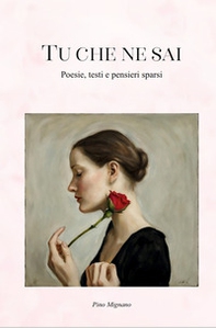 Tu che ne sai. Poesie, testi e pensieri sparsi - Librerie.coop Tu che ne sai. Poesie, testi e pensieri sparsi - Librerie.coop
