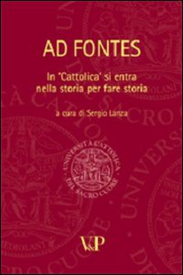 Ad fontes. In «Cattolica» si entra nella storia per fare storia - Librerie.coop Ad fontes. In «Cattolica» si entra nella storia per fare storia - Librerie.coop