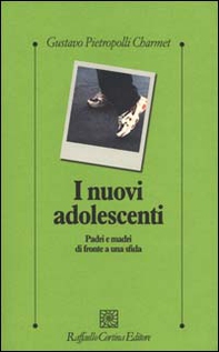 I nuovi adolescenti. Padri e madri di fronte a una sfida - Librerie.coop