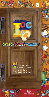 Toc Toc. Io sono con voi tutti i giorni. Oratorio Estivo 2025 - Librerie.coop