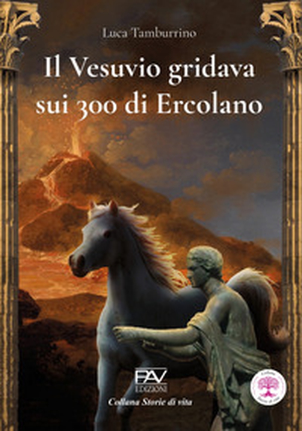 Il Vesuvio gridava sui 300 di Ercolano - Librerie.coop Il Vesuvio gridava sui 300 di Ercolano - Librerie.coop