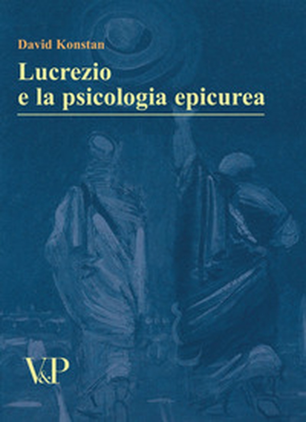 Lucrezio e la psicologia epicurea - Librerie.coop Lucrezio e la psicologia epicurea - Librerie.coop