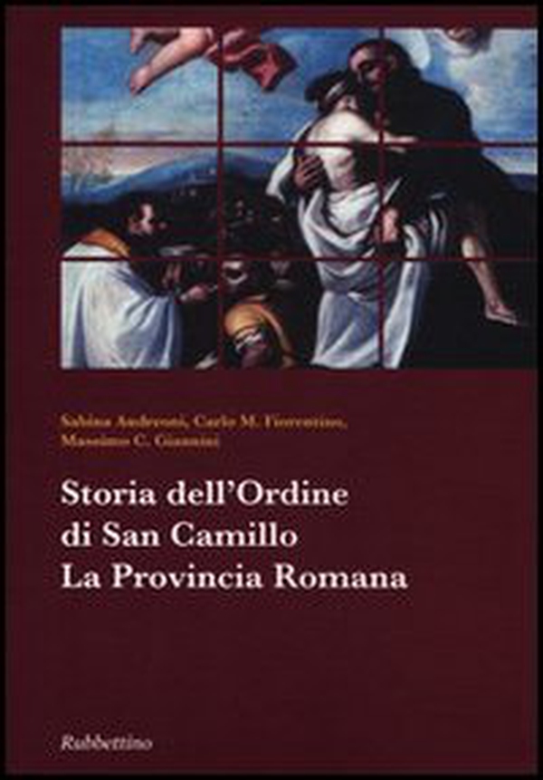Storia dell'ordine di san Camillo. La Provincia Romana - Librerie.coop Storia dell'ordine di san Camillo. La Provincia Romana - Librerie.coop