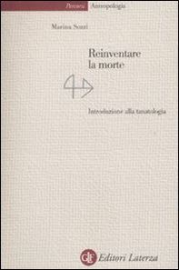 Reinventare la morte. Introduzione alla tanatologia - Librerie.coop