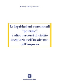 Le liquidazioni concorsuali «postume» e altri percorsi di diritto societario nell'insolvenza dell'impresa - Librerie.coop Le liquidazioni concorsuali «postume» e altri percorsi di diritto societario nell'insolvenza dell'impresa - Librerie.coop