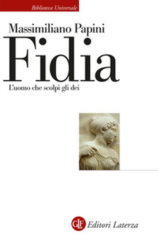Fidia. L'uomo che scolpì gli dei - Librerie.coop Fidia. L'uomo che scolpì gli dei - Librerie.coop