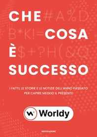 Che cosa è successo. I fatti. le storie e le notizie dell'anno passato per capire meglio il presente - Librerie.coop Che cosa è successo. I fatti. le storie e le notizie dell'anno passato per capire meglio il presente - Librerie.coop