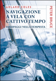 Navigazione a vela con cattivo tempo. Equipaggi nella tempesta - Librerie.coop