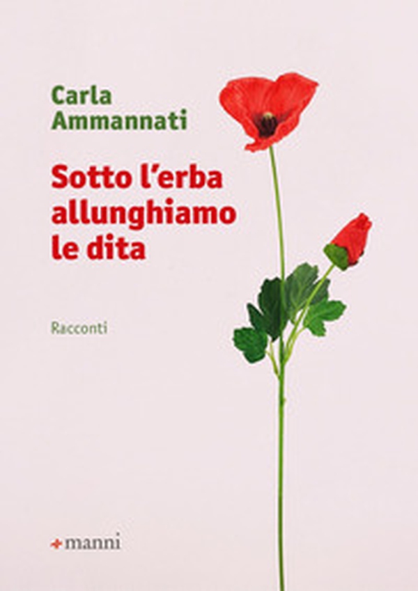 Sotto l'erba allunghiamo le dita - Librerie.coop Sotto l'erba allunghiamo le dita - Librerie.coop
