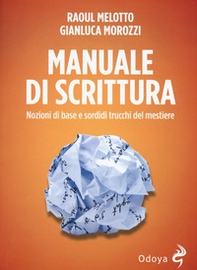 Manuale di scrittura. Nozioni di base e sordidi trucchi del mestiere - Librerie.coop