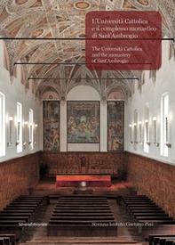 L'Università Cattolica e il complesso monastico di Sant'Ambrogio-The Università Cattolica and the monastery of Sant'Ambrogio - Librerie.coop