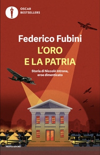 L'oro e la patria. Storia di Niccolò Introna, eroe dimenticato - Librerie.coop