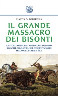 Il grande massacro dei bisonti - Librerie.coop