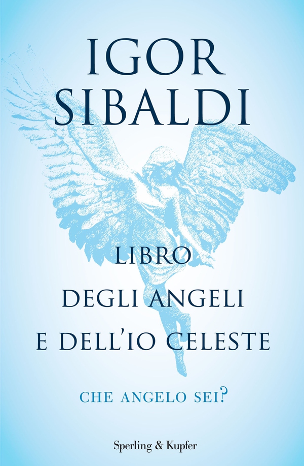 Libro degli angeli e dell'Io celeste - Librerie.coop Libro degli angeli e dell'Io celeste - Librerie.coop