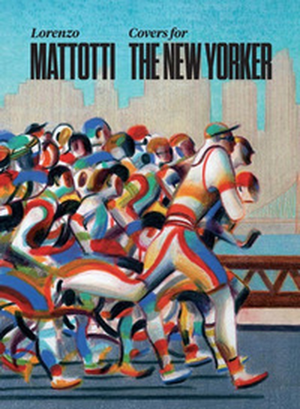 Lorenzo Mattotti. Covers for the New Yorker. Ediz. italiana, inglese e francese - Librerie.coop Lorenzo Mattotti. Covers for the New Yorker. Ediz. italiana, inglese e francese - Librerie.coop