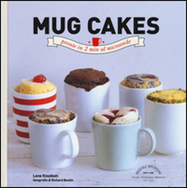 Mug cakes. Pronte in 2 min al microonde - Librerie.coop Mug cakes. Pronte in 2 min al microonde - Librerie.coop