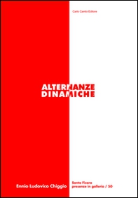 Ennio Ludovico Chiggio. Alternanze dinamiche - Librerie.coop