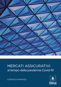 Mercati assicurativi al tempo della pandemia Covid-19 - Librerie.coop Mercati assicurativi al tempo della pandemia Covid-19 - Librerie.coop