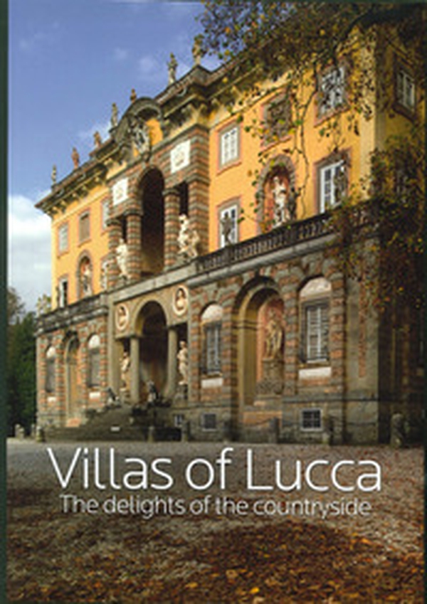 Villas of Lucca. The delights of the countryside - Librerie.coop Villas of Lucca. The delights of the countryside - Librerie.coop