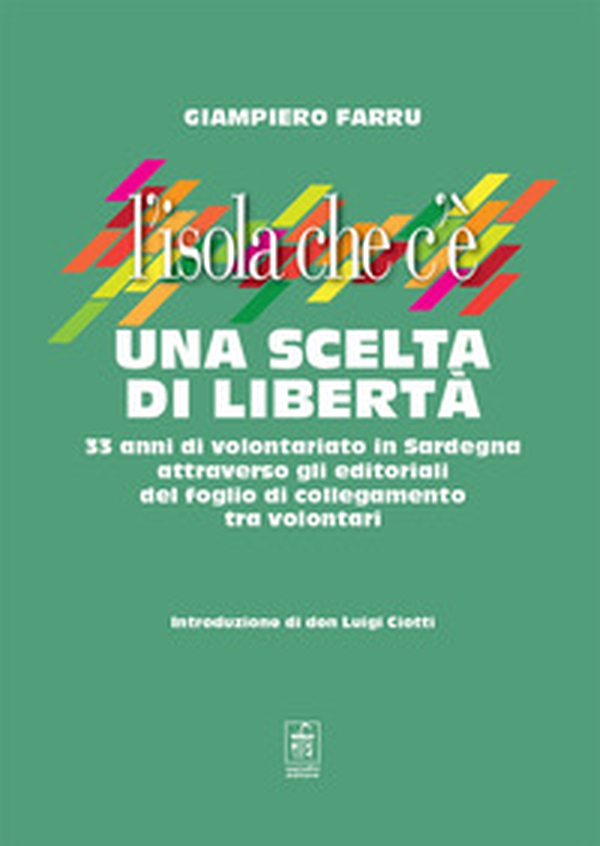 L'isola che c'è. Una scelta di libertà - Librerie.coop L'isola che c'è. Una scelta di libertà - Librerie.coop