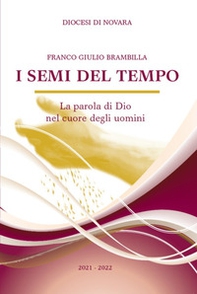 I semi del tempo. La parola di dio nei cuori degli uomini - Librerie.coop I semi del tempo. La parola di dio nei cuori degli uomini - Librerie.coop