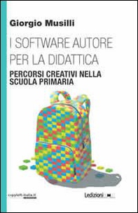 I software autore per la didattica. Percorsi creativi nella scuola primaria - Librerie.coop