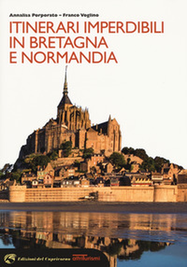 Itinerari imperdibili in Bretagna e Normandia - Librerie.coop Itinerari imperdibili in Bretagna e Normandia - Librerie.coop