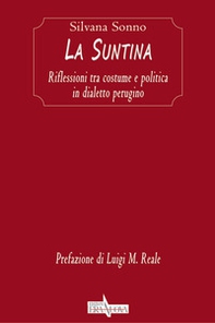La Suntina. Riflessioni tra costume e politica in dialetto perugino - Librerie.coop