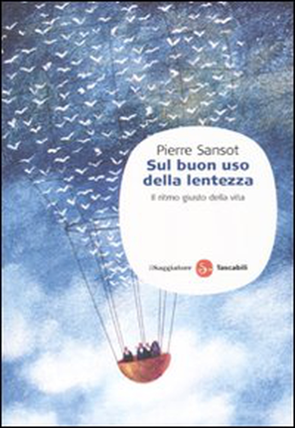 Sul buon uso della lentezza. Il ritmo giusto della vita - Librerie.coop Sul buon uso della lentezza. Il ritmo giusto della vita - Librerie.coop