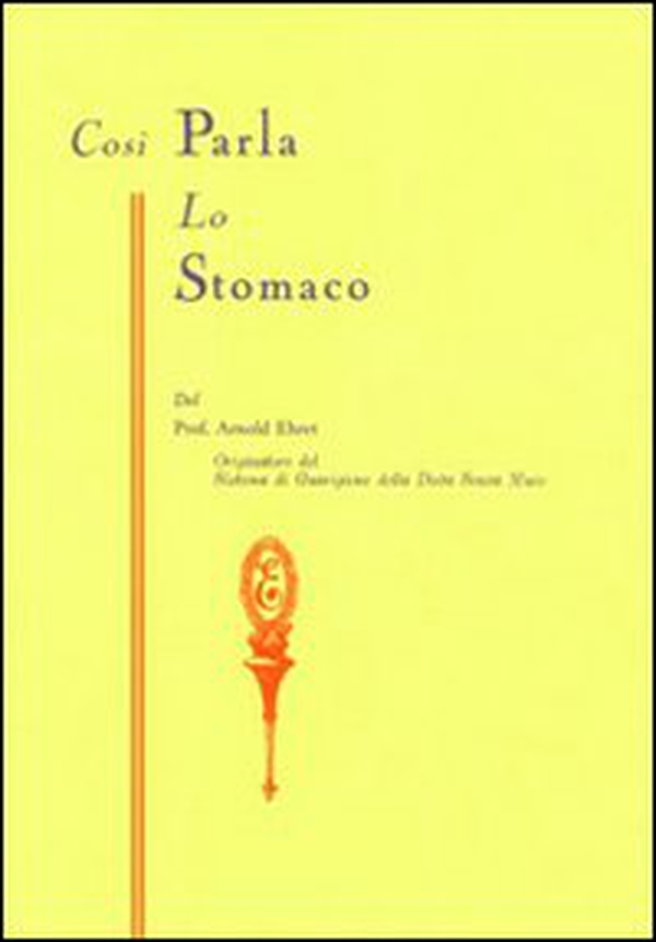 Così parla lo stomaco. Il centro germinativo di tutte le malattie. «La tragedia della nutrizione umana» - Librerie.coop Così parla lo stomaco. Il centro germinativo di tutte le malattie. «La tragedia della nutrizione umana» - Librerie.coop