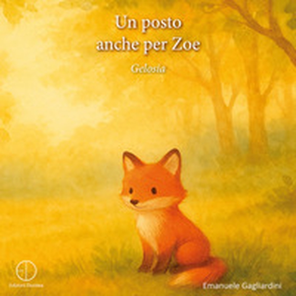 Un posto anche per Zoe. Gelosia - Librerie.coop Un posto anche per Zoe. Gelosia - Librerie.coop