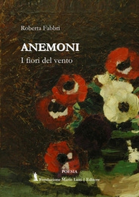 Anemoni. I fiori del vento - Librerie.coop Anemoni. I fiori del vento - Librerie.coop