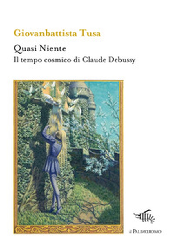 Quasi niente. Il tempo cosmico di Claude Debussy - Librerie.coop Quasi niente. Il tempo cosmico di Claude Debussy - Librerie.coop
