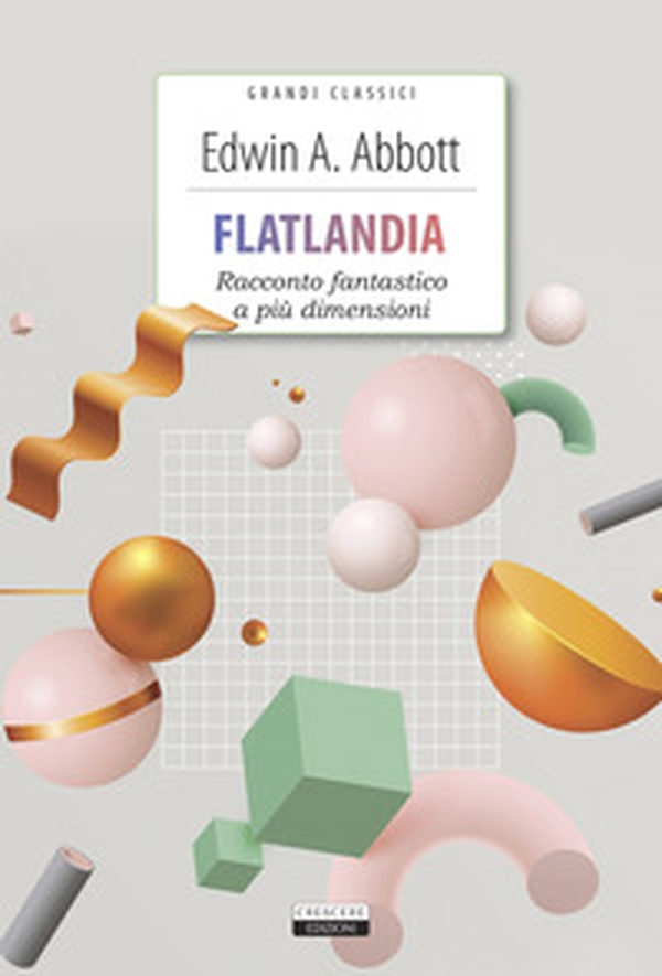 Flatlandia. Racconto fantastico a più dimensioni - Librerie.coop Flatlandia. Racconto fantastico a più dimensioni - Librerie.coop