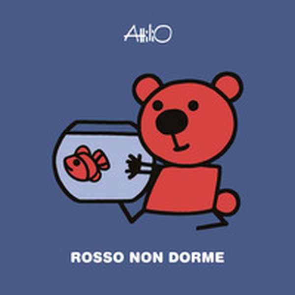 Rosso non dorme. Le mini storie di Attilio - Librerie.coop Rosso non dorme. Le mini storie di Attilio - Librerie.coop