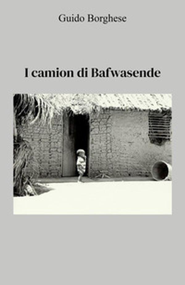 I camion di Bafwasende - Librerie.coop I camion di Bafwasende - Librerie.coop