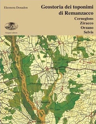 Geostoria dei toponimi di Remanzacco (Cerneglons, Ziracco, Orzano, Selvis) - Librerie.coop
