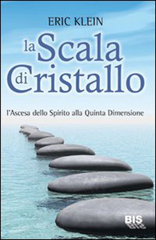 La scala di cristallo. L'ascesa dello spirito alla quinta dimensione - Librerie.coop La scala di cristallo. L'ascesa dello spirito alla quinta dimensione - Librerie.coop