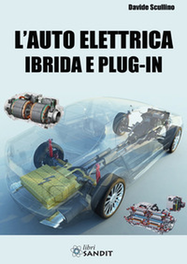 L'auto elettrica ibrida e plug-in - Librerie.coop L'auto elettrica ibrida e plug-in - Librerie.coop