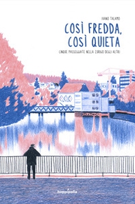 Così fredda, così quieta. Cinque passeggiate nella Zurigo degli altri - Librerie.coop Così fredda, così quieta. Cinque passeggiate nella Zurigo degli altri - Librerie.coop