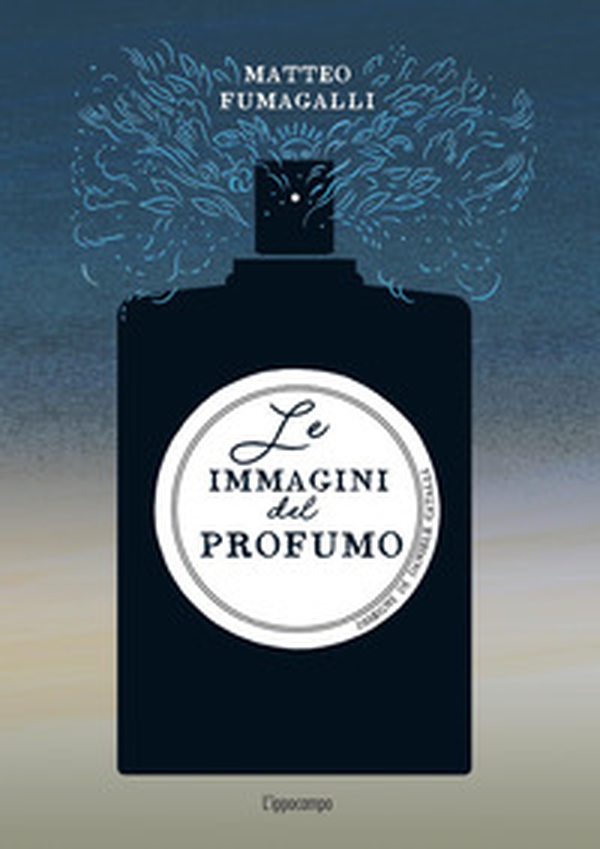 Le immagini del profumo - Librerie.coop